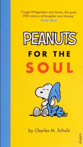 Peanuts for the Soul: Schulz Charles M.