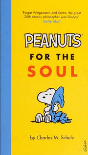Peanuts for the Soul: Schulz Charles M.
