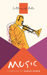 Letters of Note: Music: Shaun Usher