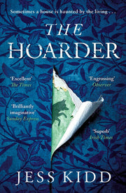 The Hoarder: Jess Kidd