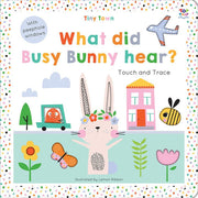 Tiny Town What Did Busy Bunny Hear? (Tiny Town Touch and Trace)