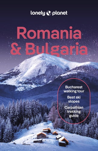 Lonely Planet Romania & Bulgaria: Plan the Trip of a Lifetime | Detailed Itineraries & Maps | Insider Tips | Covers Transylvania, Bucharest, Sofia, Black Sea Coast and more (Travel Guide)