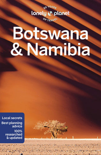 Lonely Planet Botswana & Namibia: Detailed Itineraries | Travel Like a Local | Insider Tips | Covers Gaborone, Chobe, Etosha, Okavango, Victoria Falls, and more (Travel Guide)