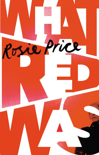 What Red Was: ‘One of the most powerful debuts you’ll ever read’ (Stylist)