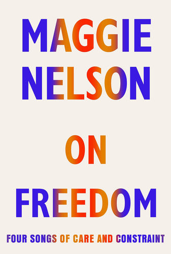 On Freedom: Four Songs of Care and Constraint