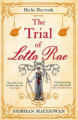 The Trial of Lotta Rae: The unputdownable historical novel