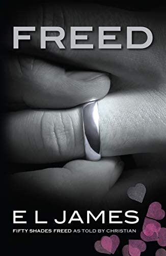 Freed: The #1 Sunday Times bestseller: 3 (Fifty Shades, 3)