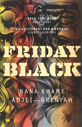 Friday Black: 'an excitement and a wonder' George Saunders