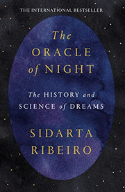 The Oracle of Night: The history and science of dreams