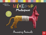 British Museum: Mixed-Up Masterpieces, Amusing Animals (BM Mixed-Up Masterpieces)