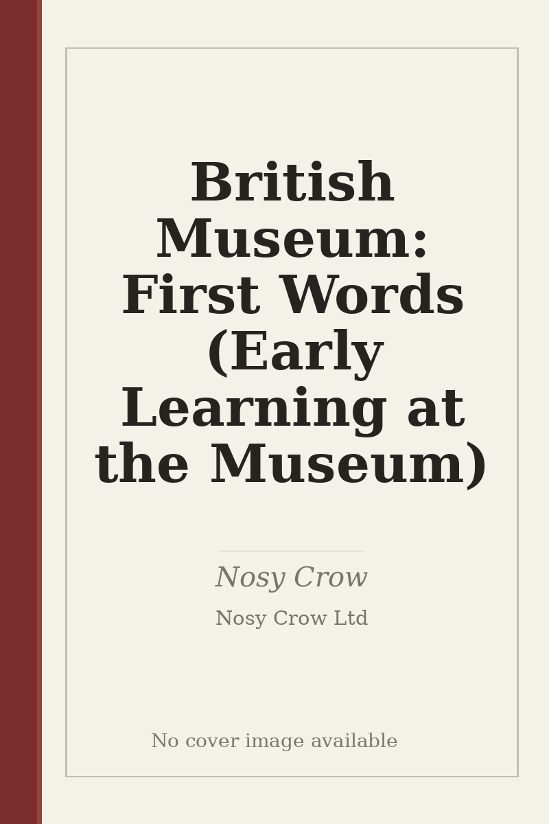 British Museum: First Words (Early Learning at the Museum) - no cover image available
