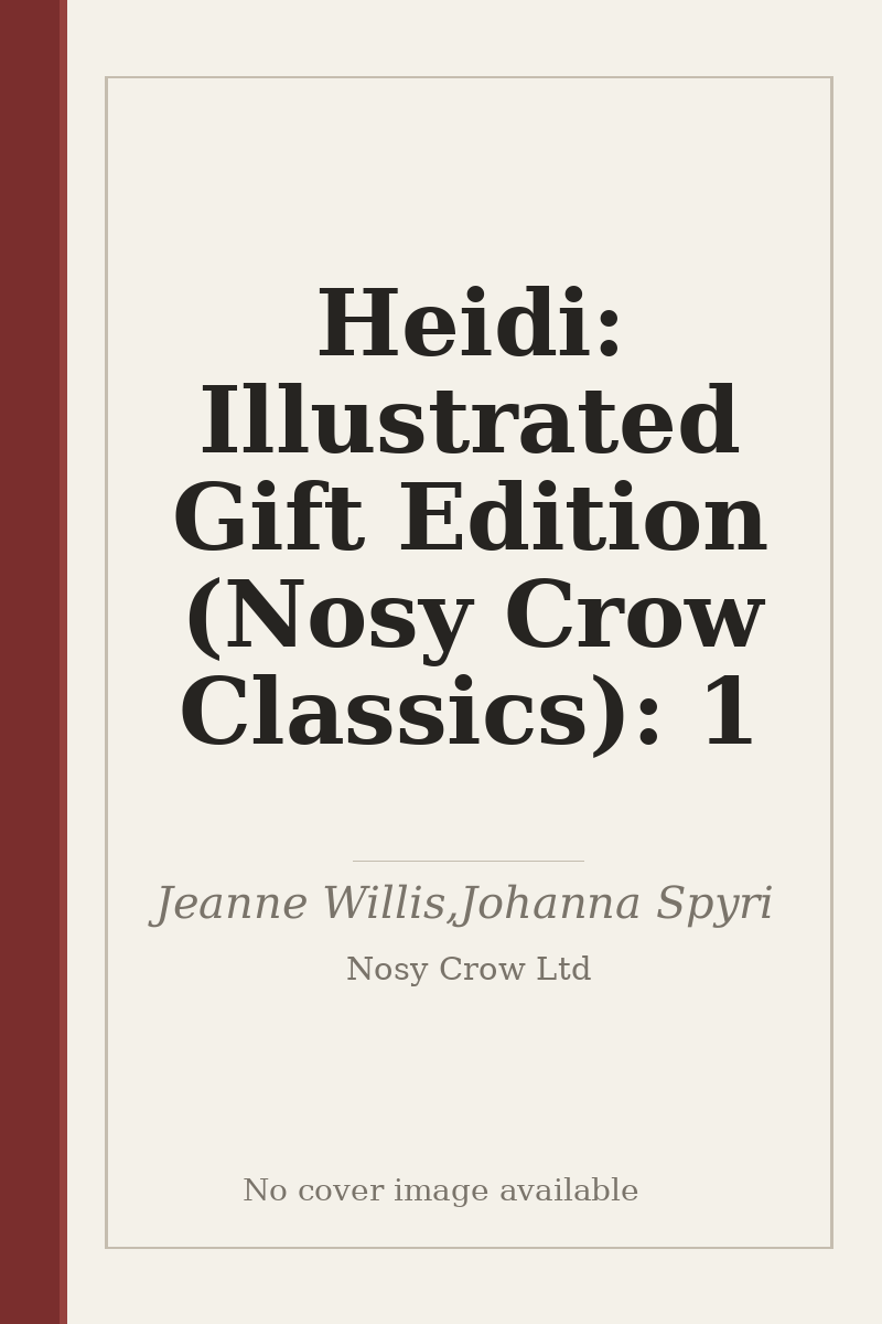 Heidi: Illustrated Gift Edition (Nosy Crow Classics): 1 - no cover image available