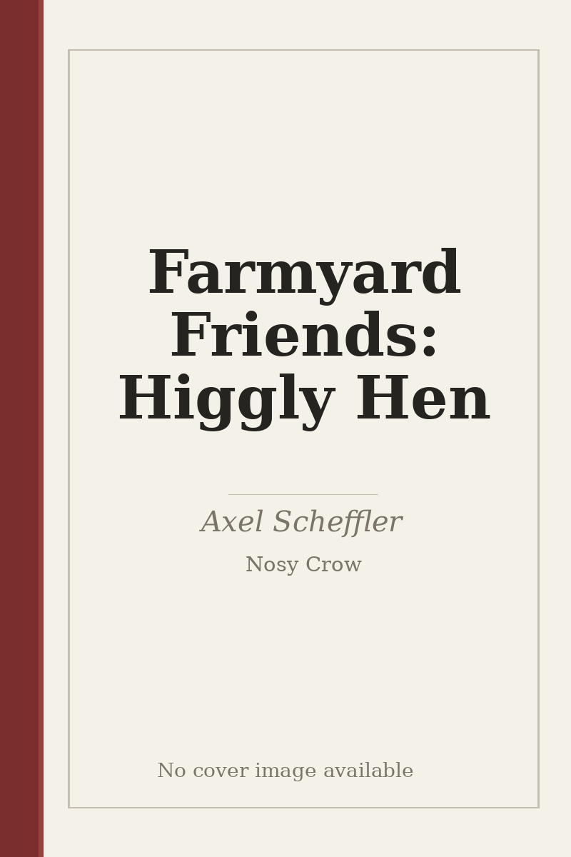 Farmyard Friends: Higgly Hen - no cover image available