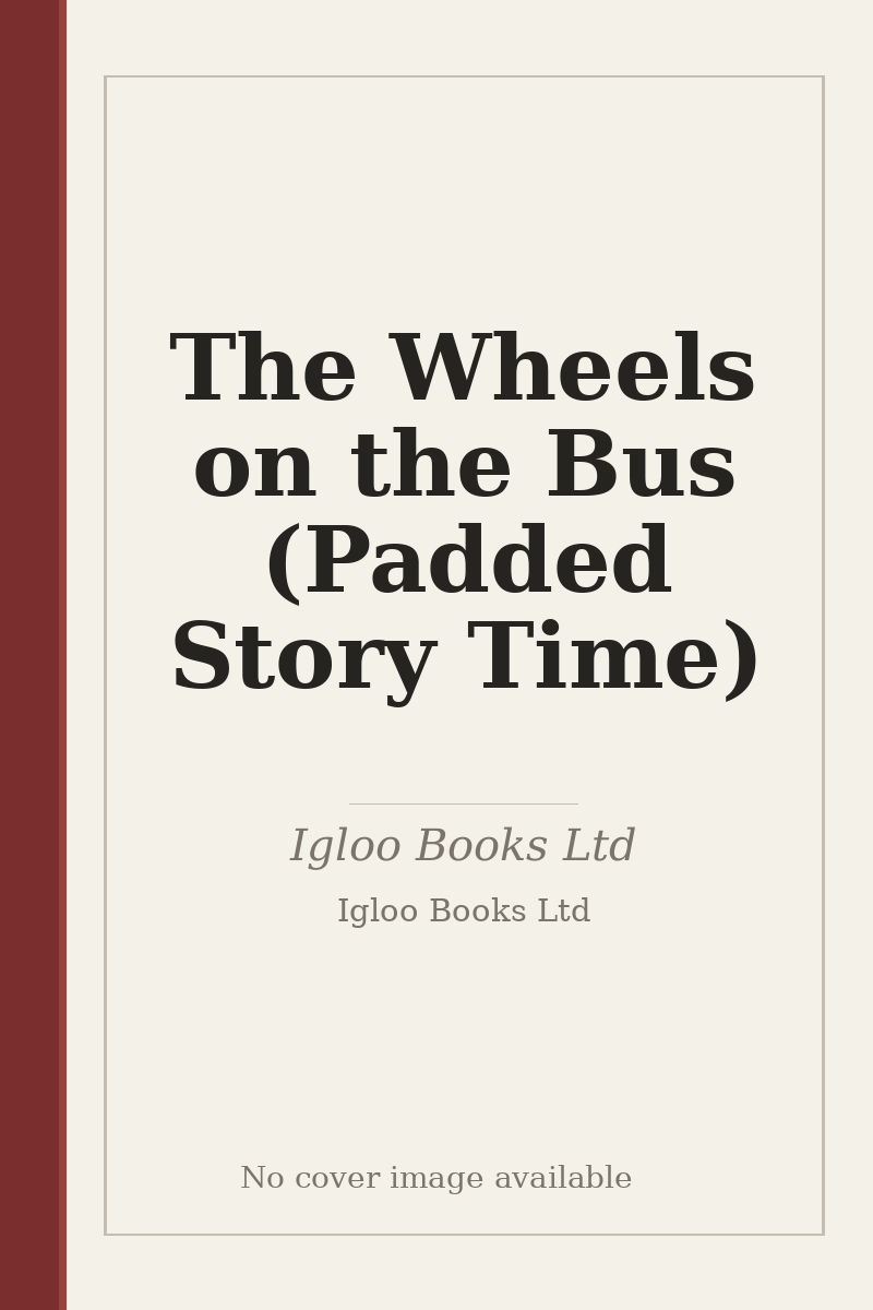 The Wheels on the Bus (Padded Story Time) - no cover image available