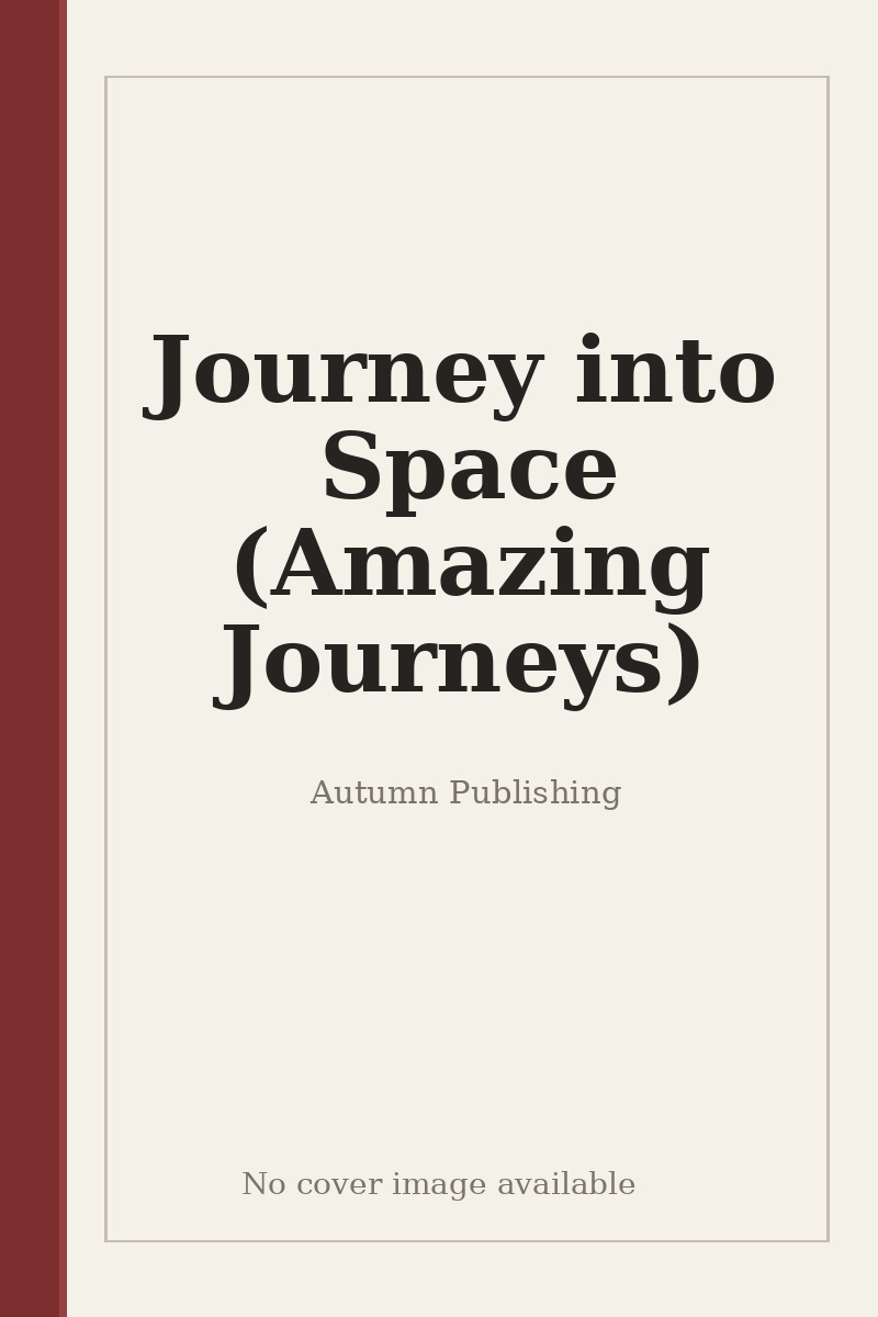 Journey into Space (Amazing Journeys) - no cover image available