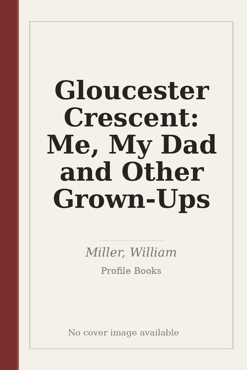 Gloucester Crescent: Me, My Dad and Other Grown-Ups - no cover image available