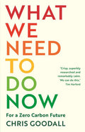 What We Need to Do Now: For a Zero Carbon Future