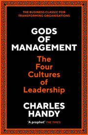 Gods of Management: The Four Cultures of Leadership