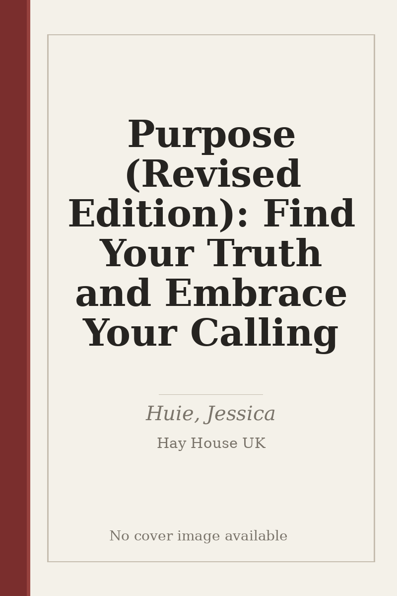 Purpose (Revised Edition): Find Your Truth and Embrace Your Calling - no cover image available