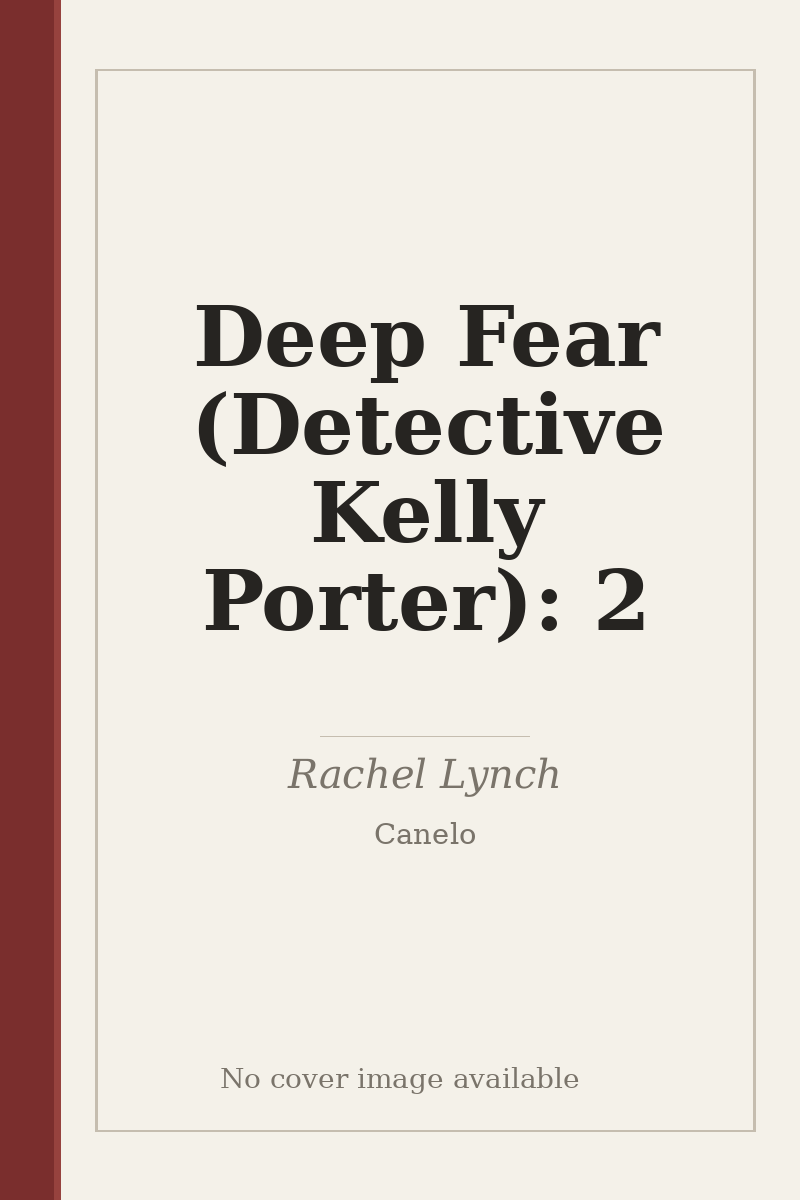 Deep Fear (Detective Kelly Porter): 2 - no cover image available