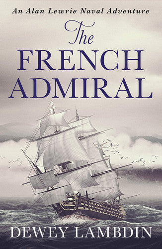 The French Admiral: 2 (Alan Lewrie Naval Adventures, 2)
