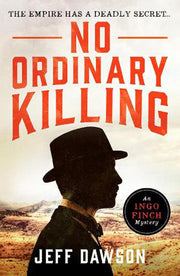 No Ordinary Killing: A gripping historical crime thriller: 1 (Ingo Finch Mystery, 1)