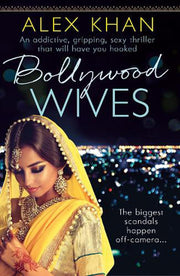 Bollywood Wives: An addictive, gripping, sexy thriller that will have you hooked