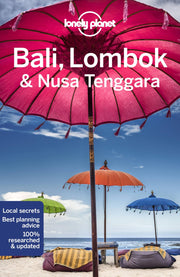 Lonely Planet Bali, Lombok & Nusa Tenggara: Perfect for exploring top sights and taking roads less travelled (Travel Guide)