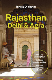 Lonely Planet Rajasthan, Delhi & Agra: Plan the Trip of a Lifetime | Detailed Itineraries & Maps | Insider Tips | Covers Taj Mahal, Jaipur, Udaipur, Agra Fort & Old City and more (Travel Guide)