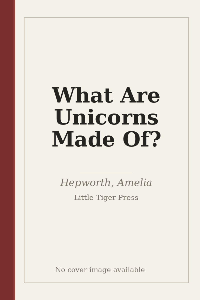 What Are Unicorns Made Of? - no cover image available