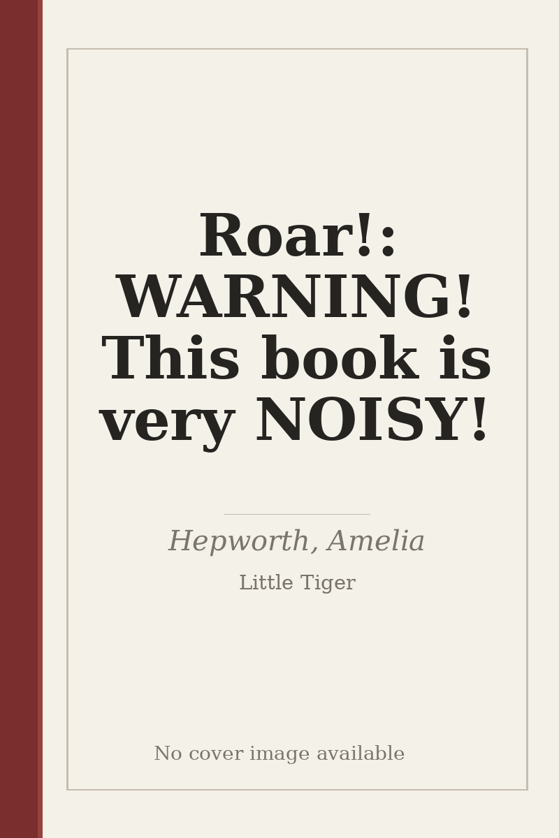 Roar!: WARNING! This book is very NOISY! - no cover image available