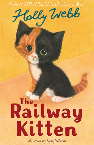 The Railway Kitten: 55 (Holly Webb: Animal Stories)