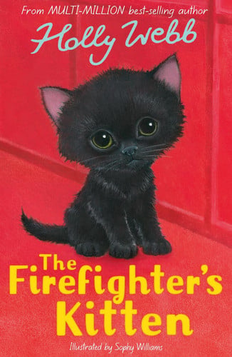 The Firefighter's Kitten (Holly Webb Animal Stories, 57)