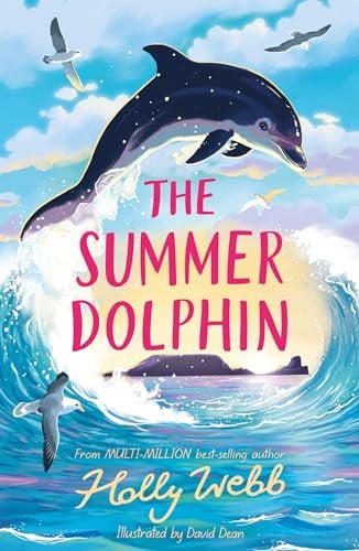The Summer Dolphin: Holly Webb (Summer Wildlife Stories)