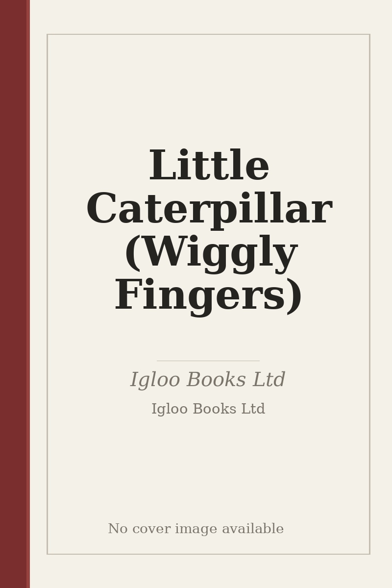 Little Caterpillar (Wiggly Fingers) - no cover image available