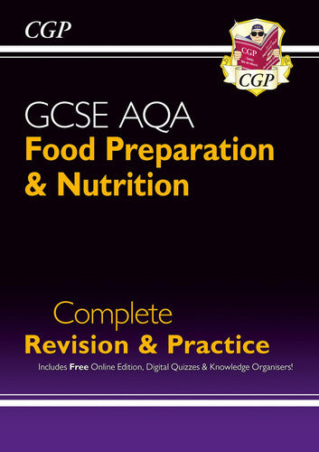 GCSE Food Preparation & Nutrition AQA Complete Revision & Practice (with Online Ed. and Quizzes): perfect for the 2027 and 2028 exams (CGP GCSE Food 9-1 Revision)
