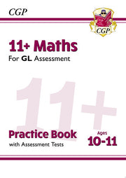 11+ GL Maths Practice Book & Assessment Tests - Ages 10-11 (with Online Edition): for the 2026 tests (CGP GL 11+ Ages 10-11)