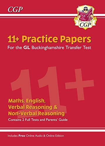 New Buckinghamshire 11+ GL Practice Papers: Secondary Transfer Test (inc Parents' Guide & Online Ed) (CGP 11+ GL)