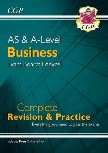 A-Level and AS Business: Edexcel Complete Revision & Practice with Online Edition (CGP A-Level Business)