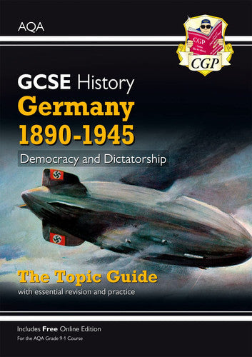 GCSE History AQA Topic Revision Guide - Germany, 1890-1945: Democracy and Dictatorship: for the 2027 and 2028 exams (CGP AQA GCSE History)