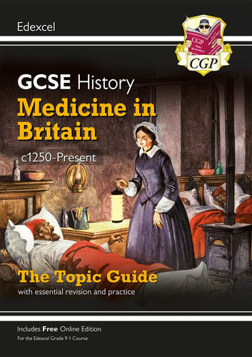 New GCSE History Edexcel Revision & Exam Practice - Medicine in Britain, c1250-Present (CGP Edexcel GCSE History)