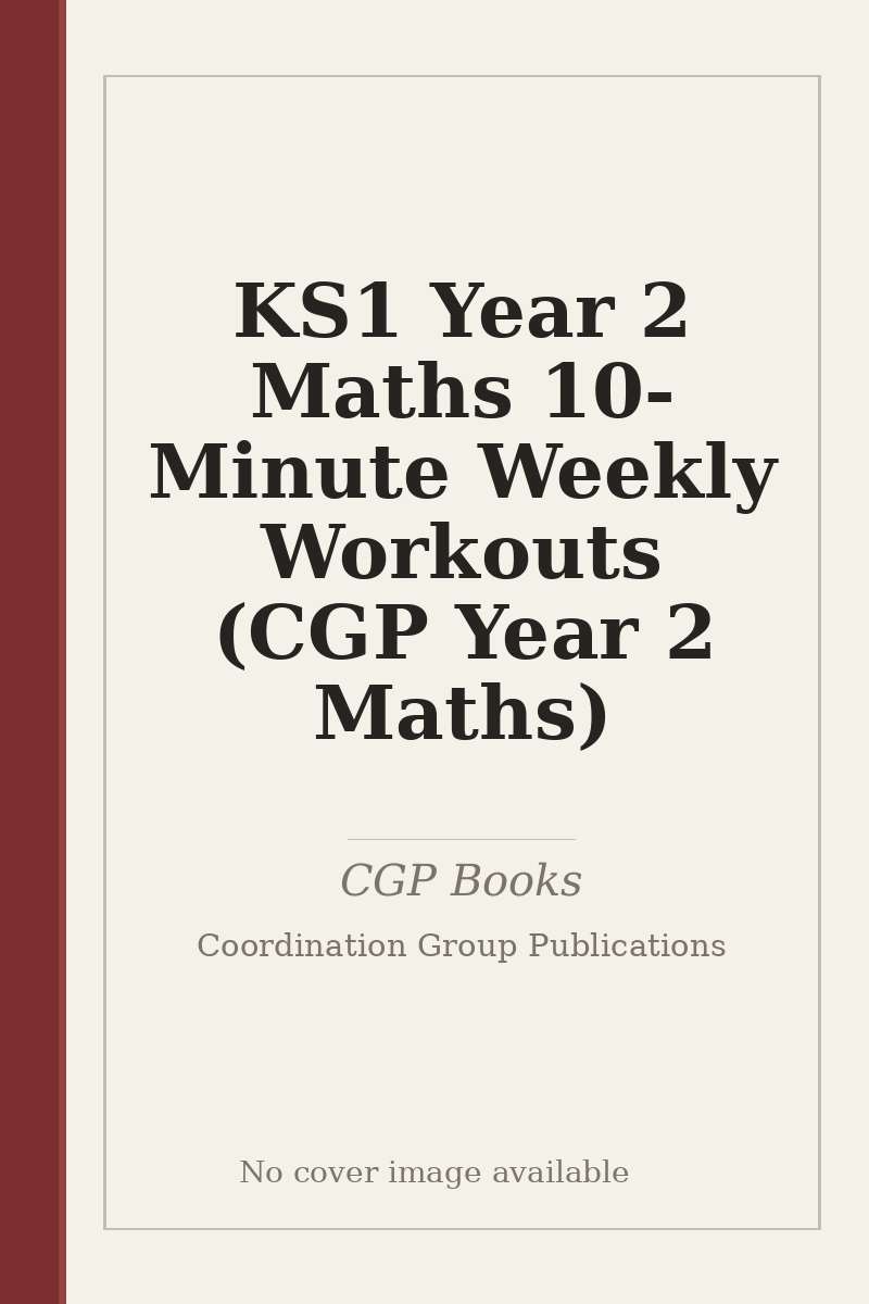 KS1 Year 2 Maths 10-Minute Weekly Workouts (CGP Year 2 Maths) - no cover image available