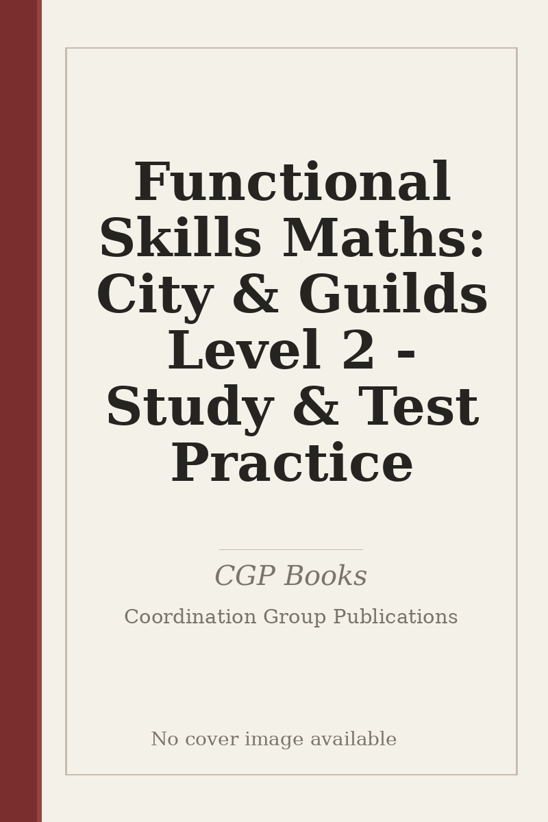 Functional Skills Maths: City & Guilds Level 2 - Study & Test Practice - no cover image available