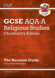 GCSE Religious Studies: AQA A Christianity & Islam Revision Guide (with Online Extras) (CGP AQA A GCSE RS)