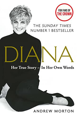 Diana: Her True Story - In Her Own Words: The Sunday Times Number-One Bestseller