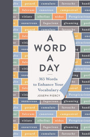 A Word a Day: 365 Words to Augment Your Vocabulary: 1