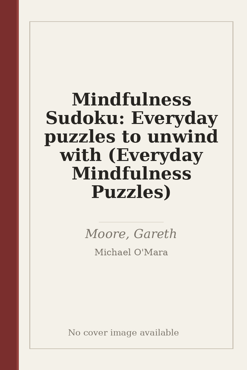 Mindfulness Sudoku: Everyday puzzles to unwind with (Everyday Mindfulness Puzzles) - no cover image available