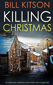 KILLING CHRISTMAS an absolutely addictive crime thriller with a huge twist: 4 (Detective Mike Nash)