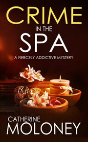 CRIME IN THE SPA a fiercely addictive mystery (Detective Markham)