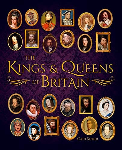 The Kings & Queens of Britain (Arcturus Visual Reference Library)